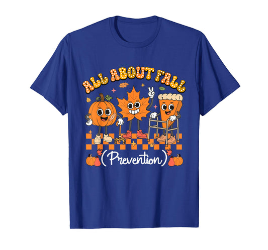 Nurse All About Fall Prevention Fall Physical Therapy PT OT T-Shirt