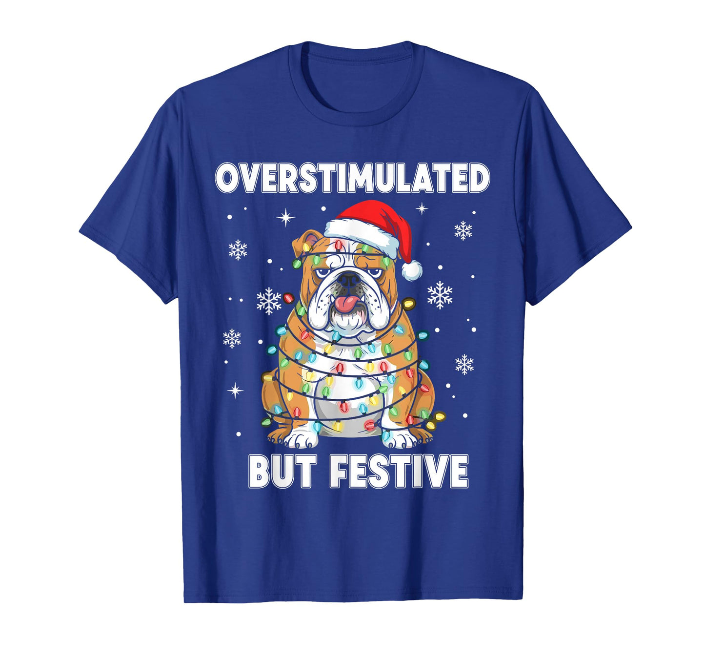 Fun Christmas Dog Shirt Women, Overstimulated But Festive T-Shirt