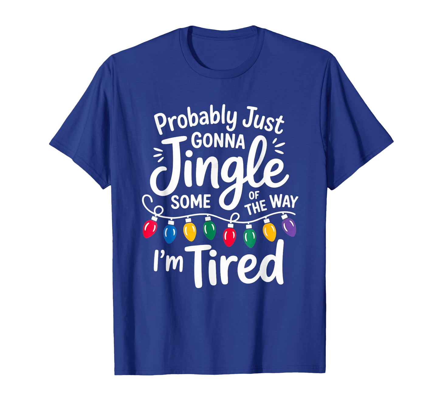 Probably just Gonna Jingle Some of The Way Christmas Nurse T-Shirt