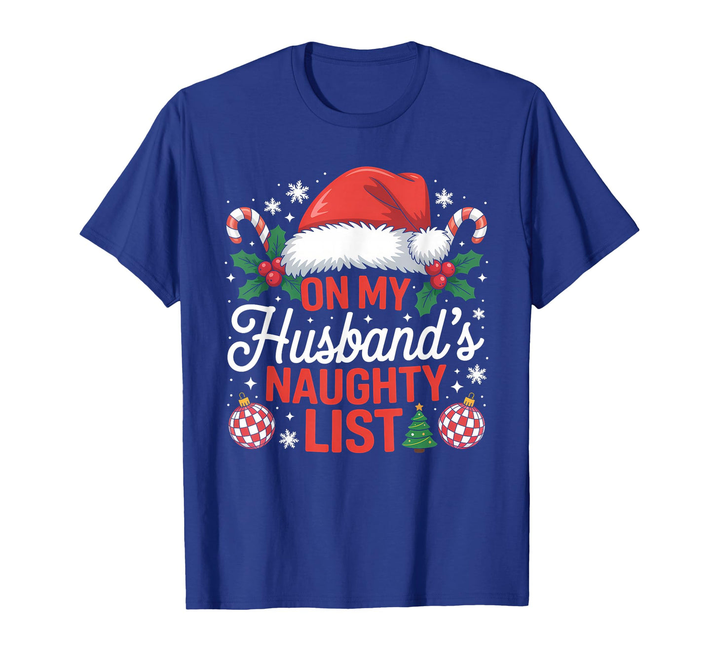 On My Husbands Naughty List Christmas T-Shirt