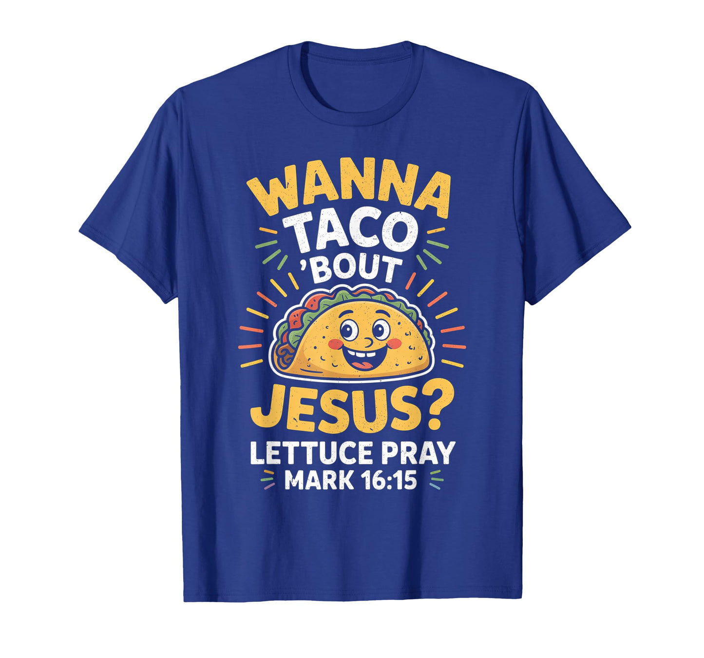 Wanna Taco Bout Jesus Cinco de Mayo Women Men Christian T-Shirt