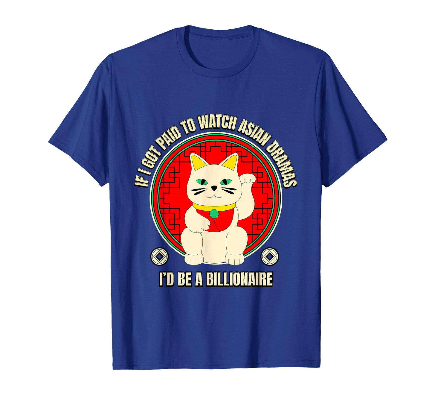Got Paid to Watch Asian Dramas Meme T-Shirt