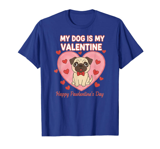 My Dog is My Valentine Shirt – Dog Lover Valentines Day Tee T-Shirt
