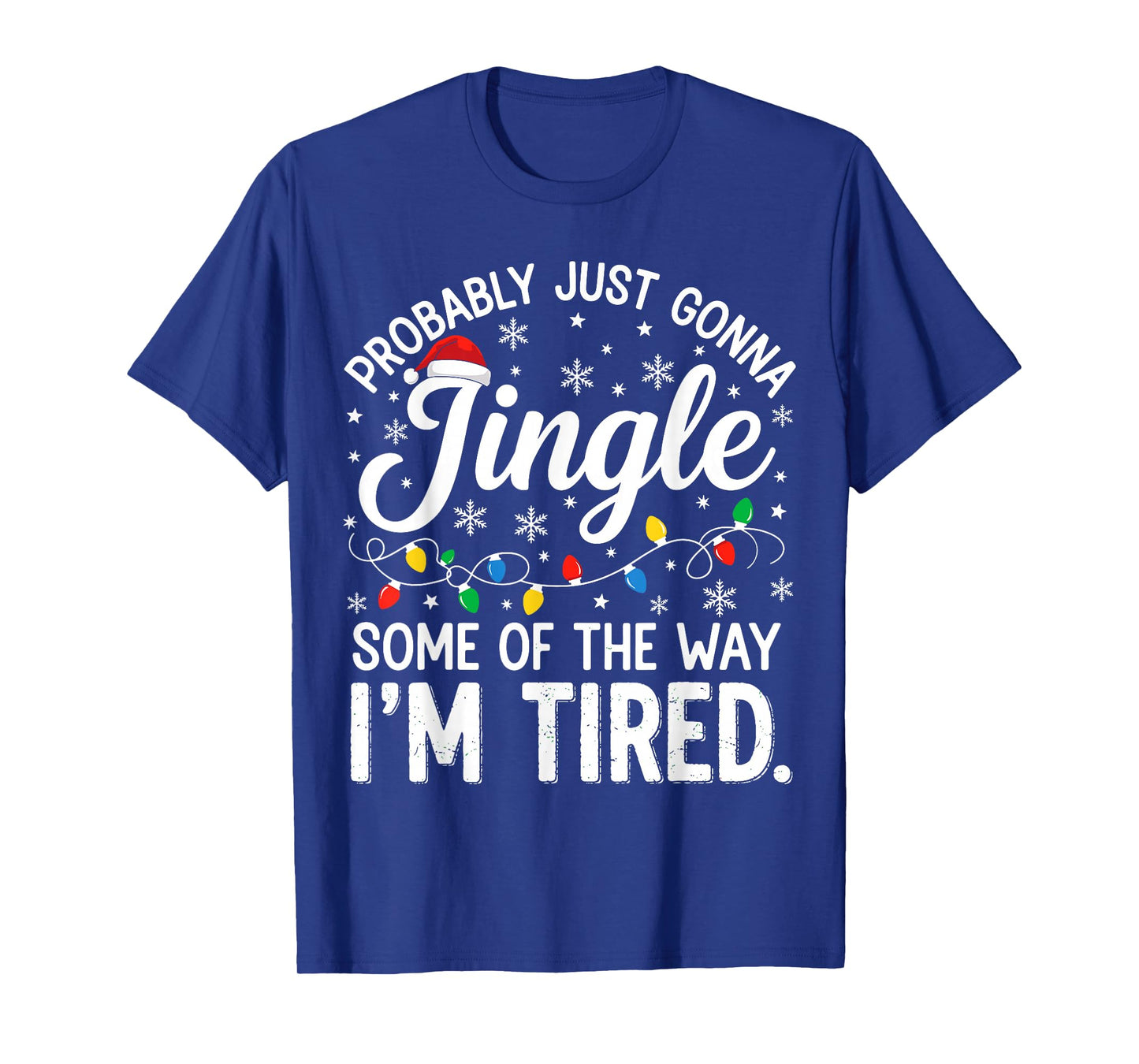 Probably Just Gonna Jingle Some of The Way Funny Christmas T-Shirt