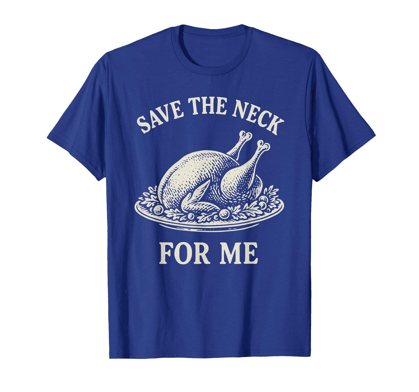 Save The Neck for Me Dinner Turkey Christmas Quote Vintage T-Shirt