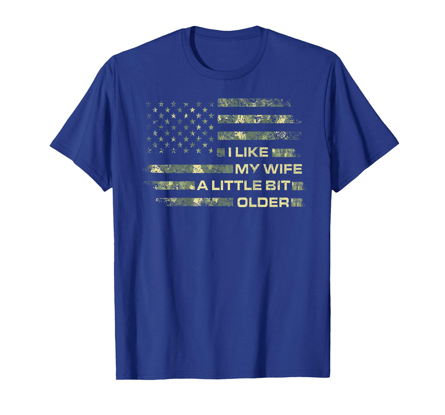 I Like My Wife A Little Bit Older Husband Saying (ON Back) T-Shirt