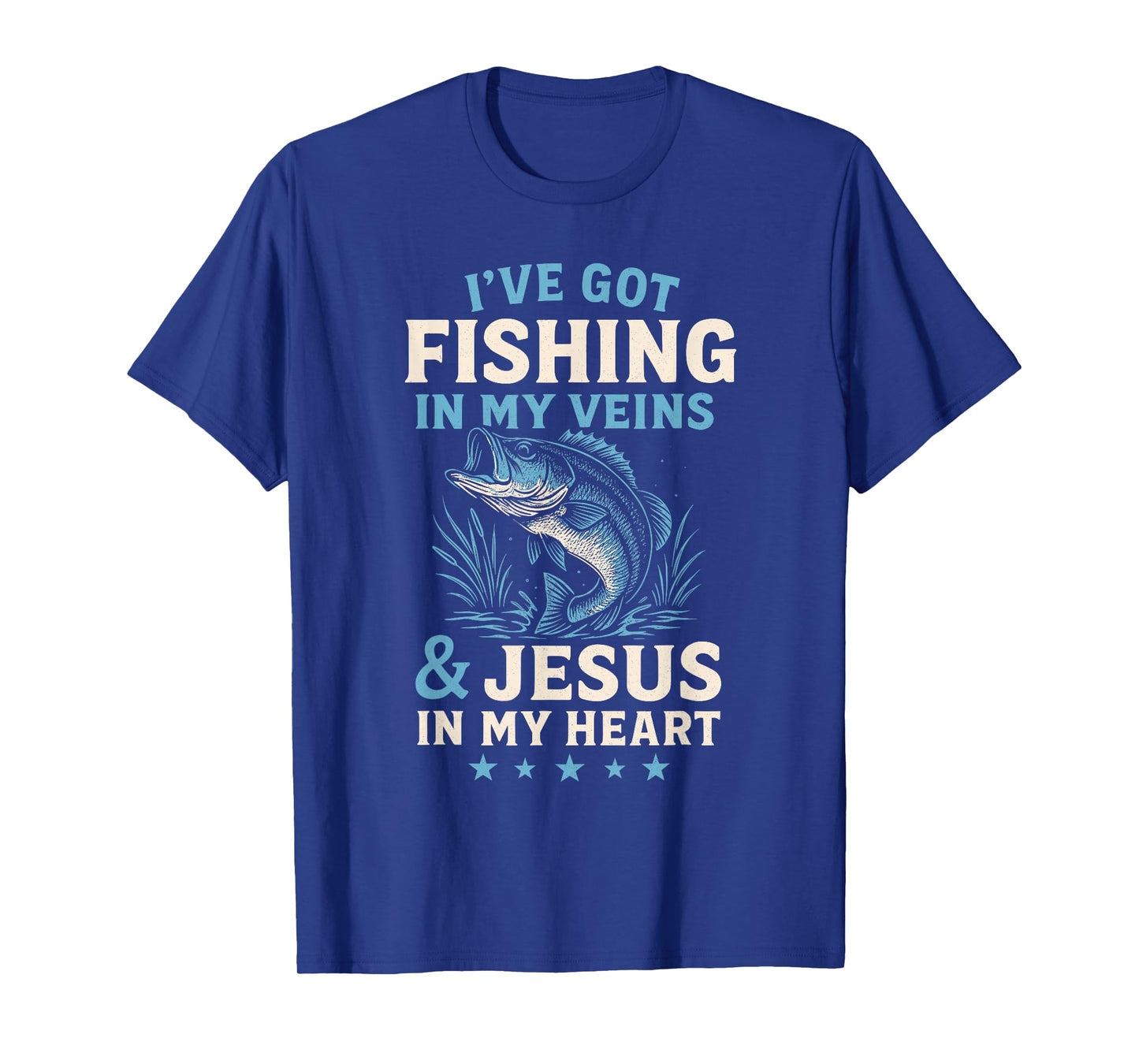 I've Got Fishing in My Veins & Jesus in My Heart T-Shirt