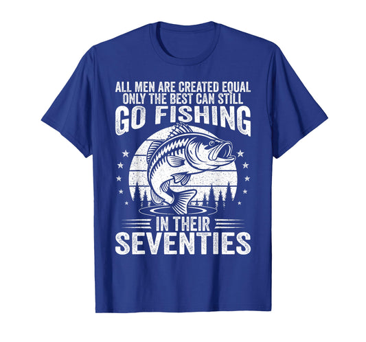 Funny Fishing Sayings for Men in Their Seventies Fisherman T-Shirt