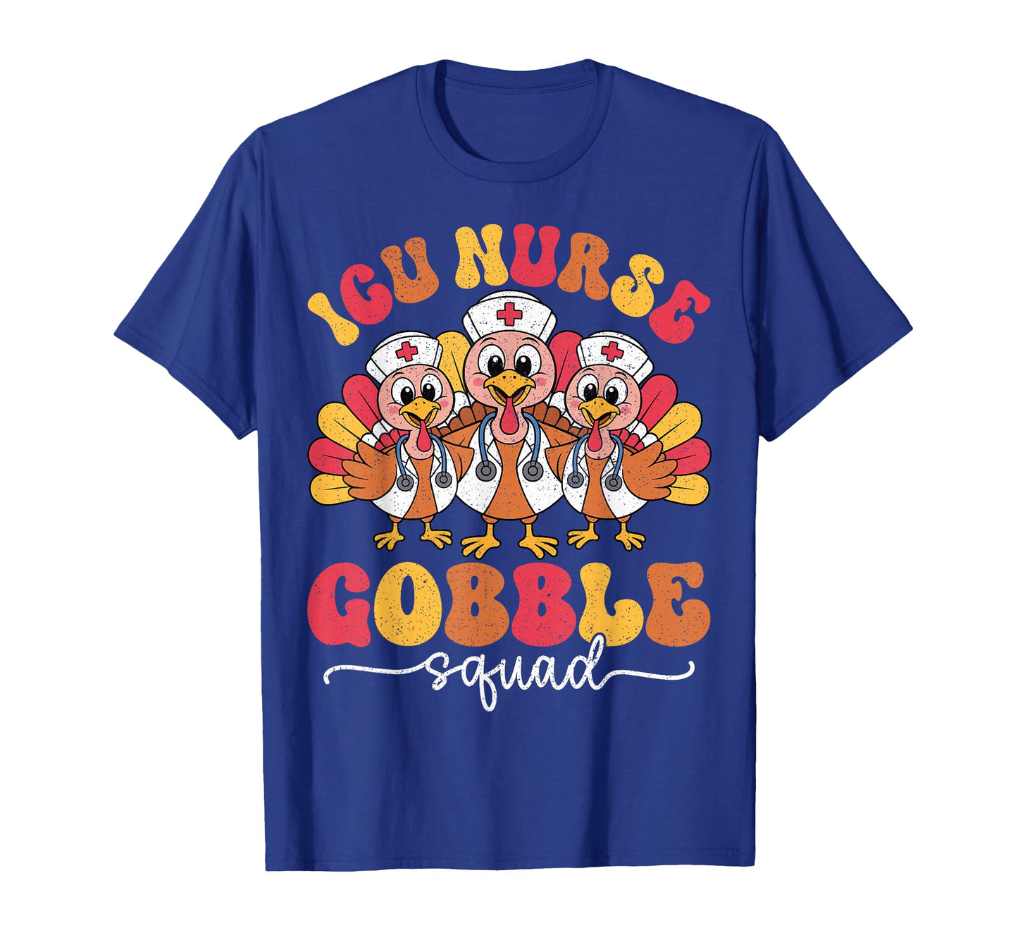 ICU Nurse Gobble Squad Thanksgiving Intensive Care Unit T-Shirt
