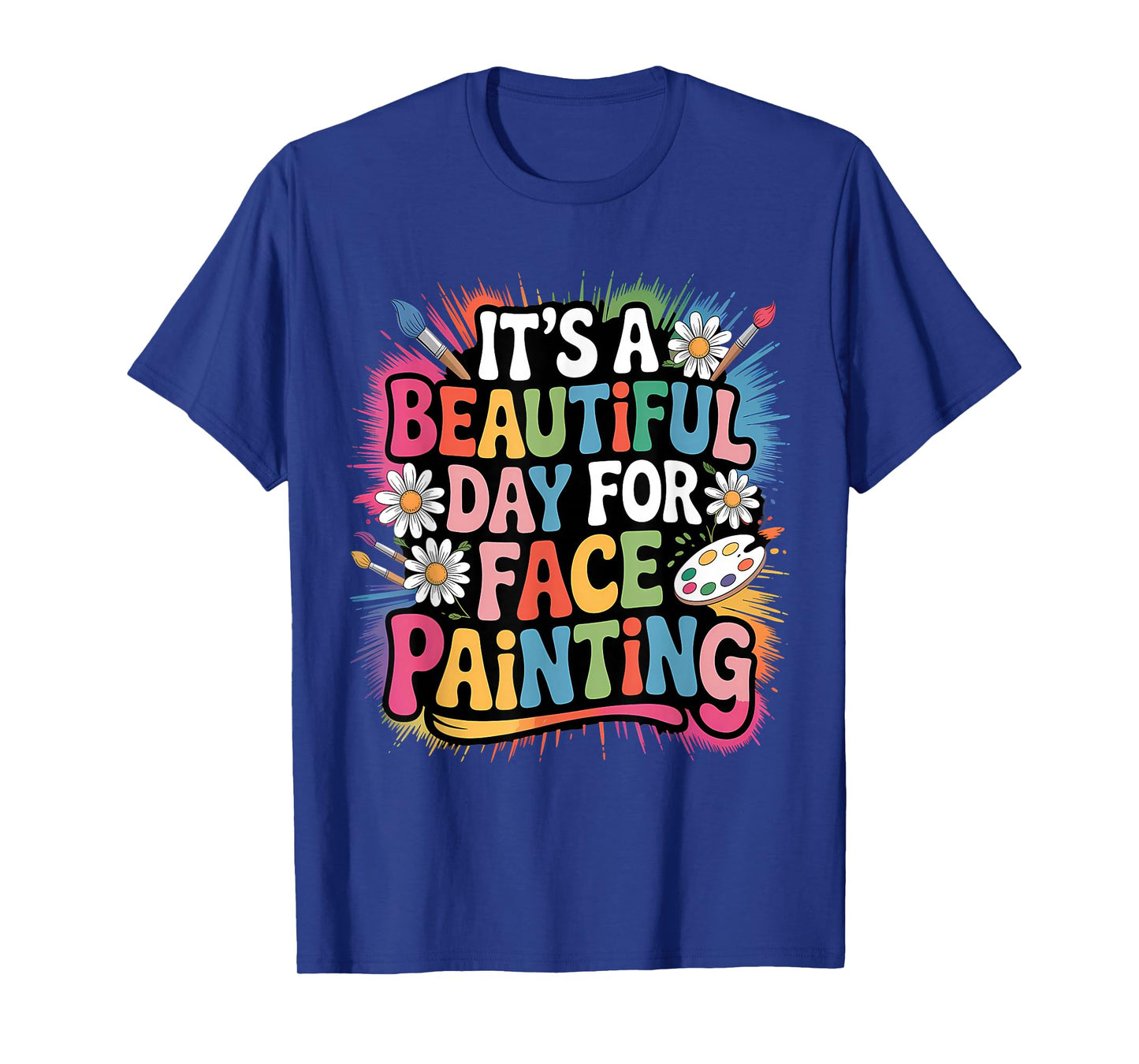 Face Painter Face Artist Face Painting Makeup Artist T-Shirt