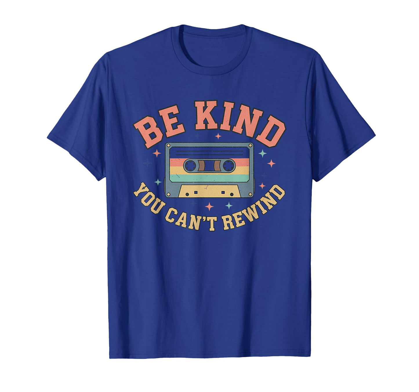 Be Kind You Can't Rewind Positive Kindness Retro Be Kind T-Shirt