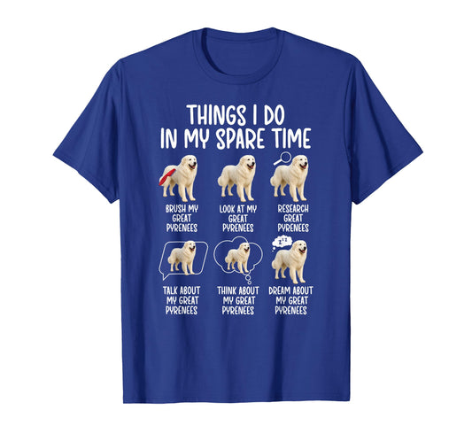 Things I Do Great Pyrenees Owner Great Pyrenees Lover T-Shirt