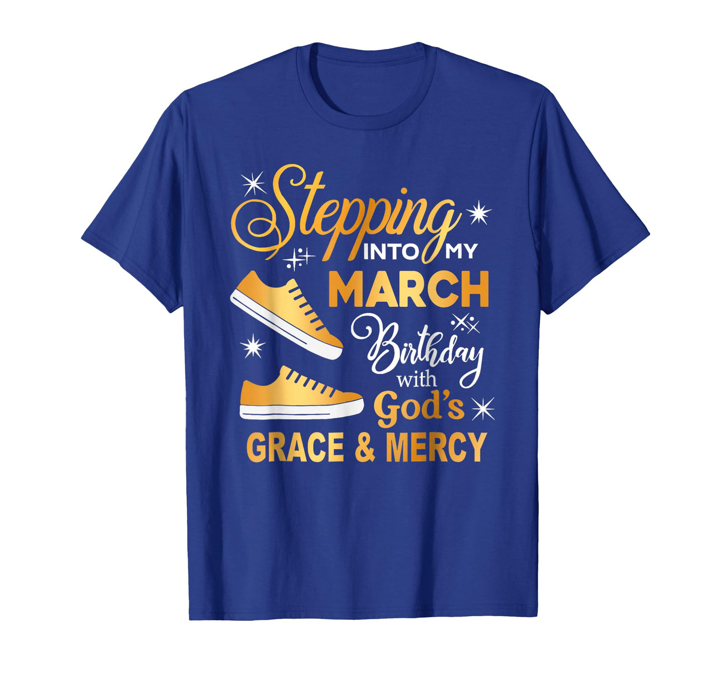 Stepping Into My March Birthday with God Grace Mercy Women T-Shirt