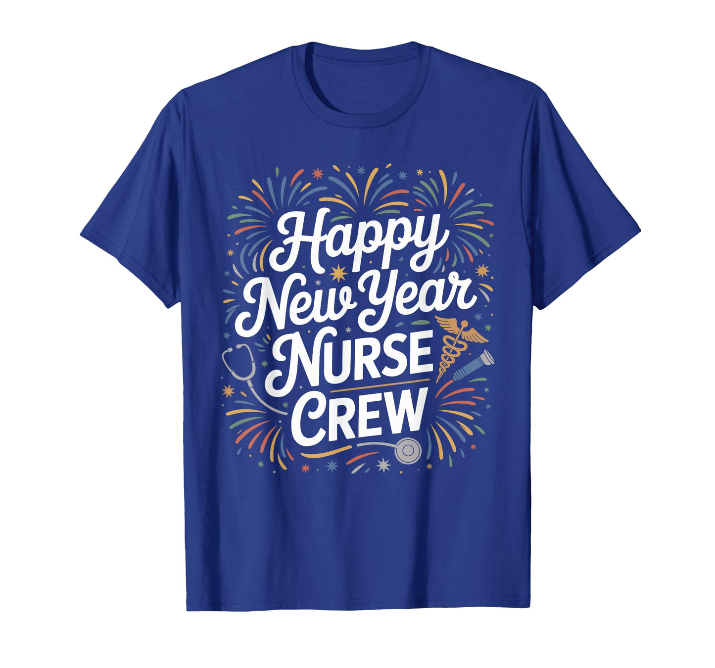 New Year Nurses Funny Happy New Year Nurse Crew T-Shirt