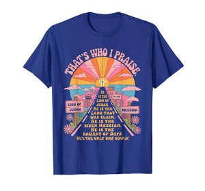 That's Who I Praise Tshirt Jesus Christian Lake God Church T-Shirt