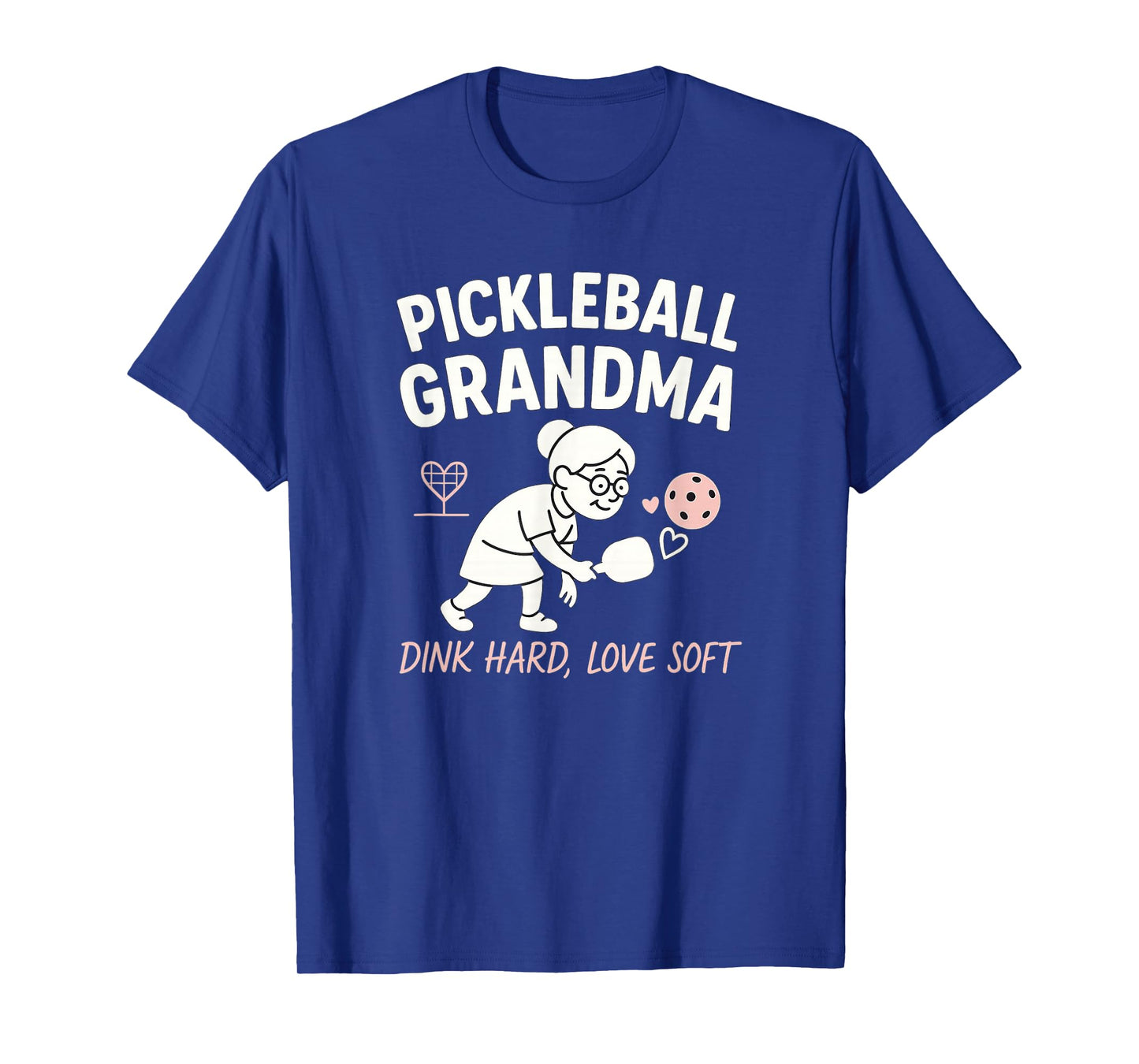 Pickleball Grandma Dink Hard Love Soft T-Shirt