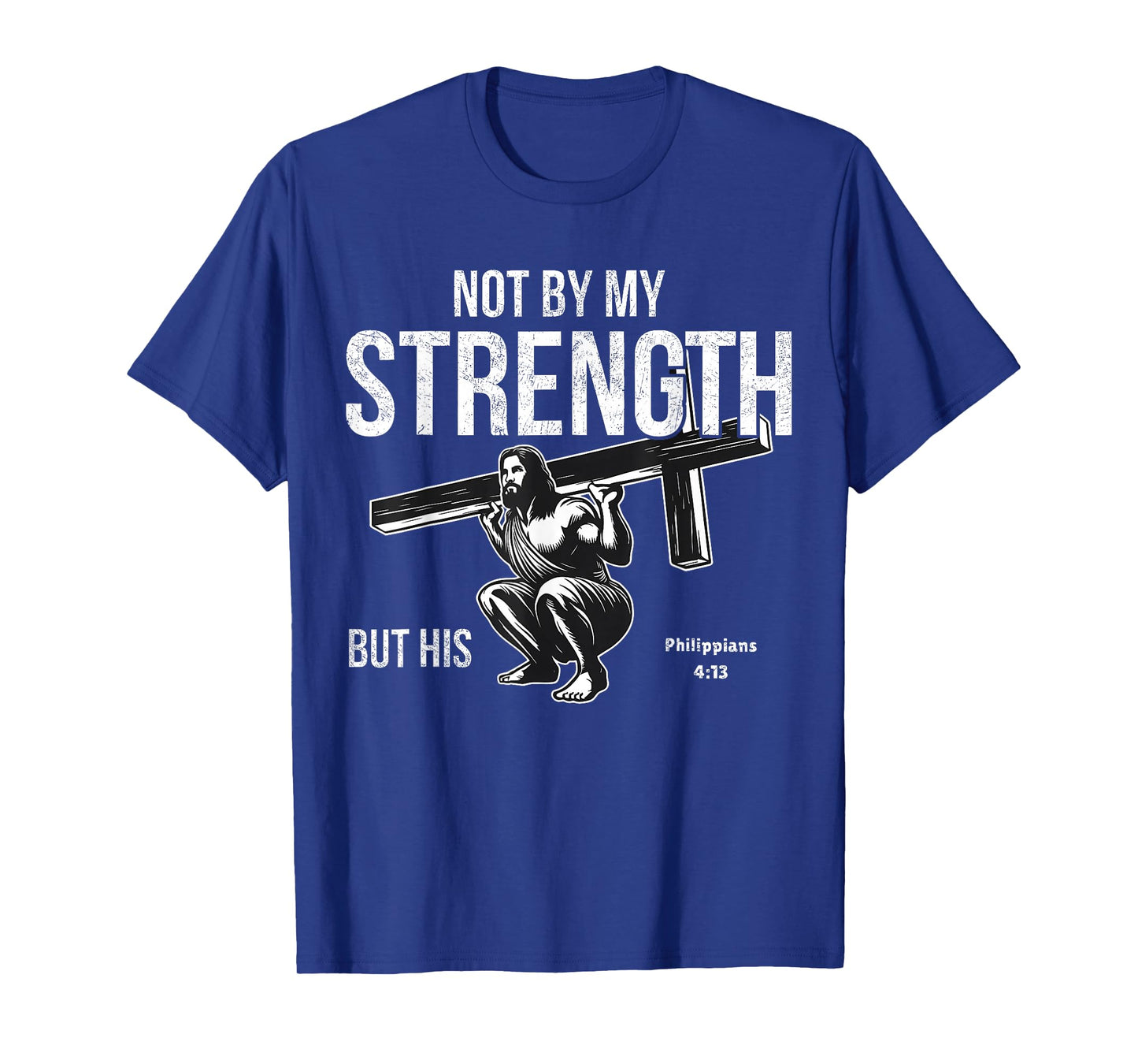 Not by My Strength Christian Bible Gym Workout Weightlifting T-Shirt
