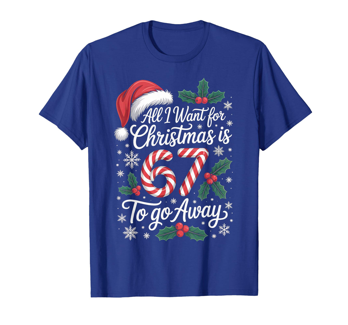 Christmas 67 to Go Away Six Seven Funny Teacher Parent T-Shirt