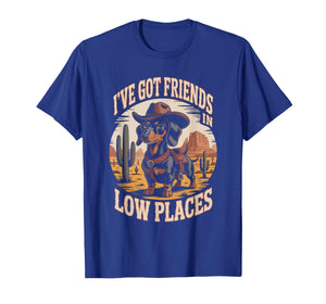 I've Got Friends in Low Places Dachshund Cowboy T-Shirt
