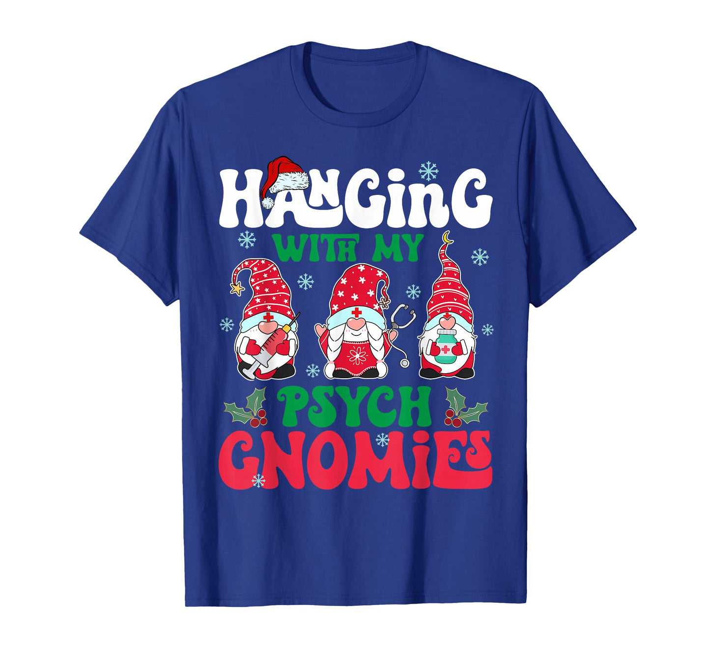 Hanging with My Psych Gnomies Nurse Gnome Funny Christmas T-Shirt