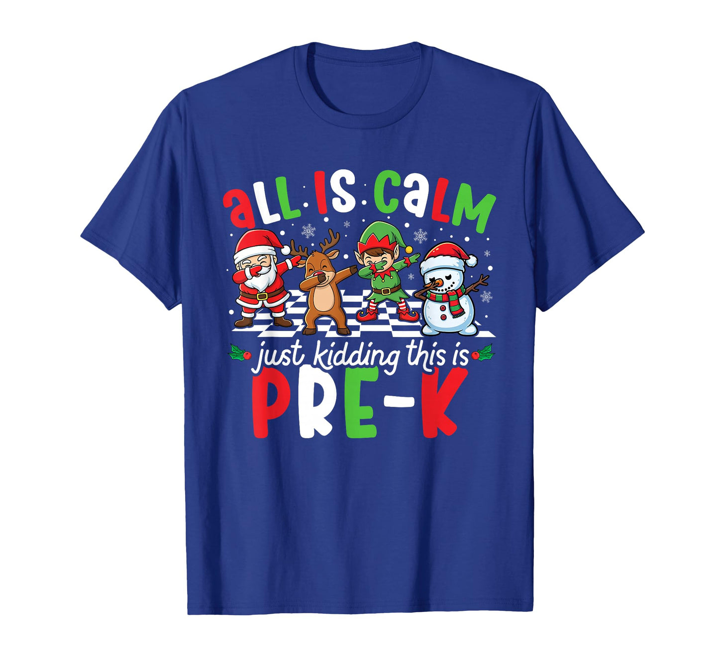 All is Calm Just Kidding This is Pre-K Christmas Teacher T-Shirt