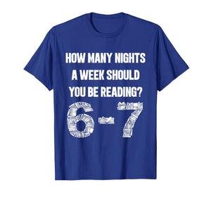 How Many Nights A Week Reading 6-7 67 Teacher Student Books T-Shirt