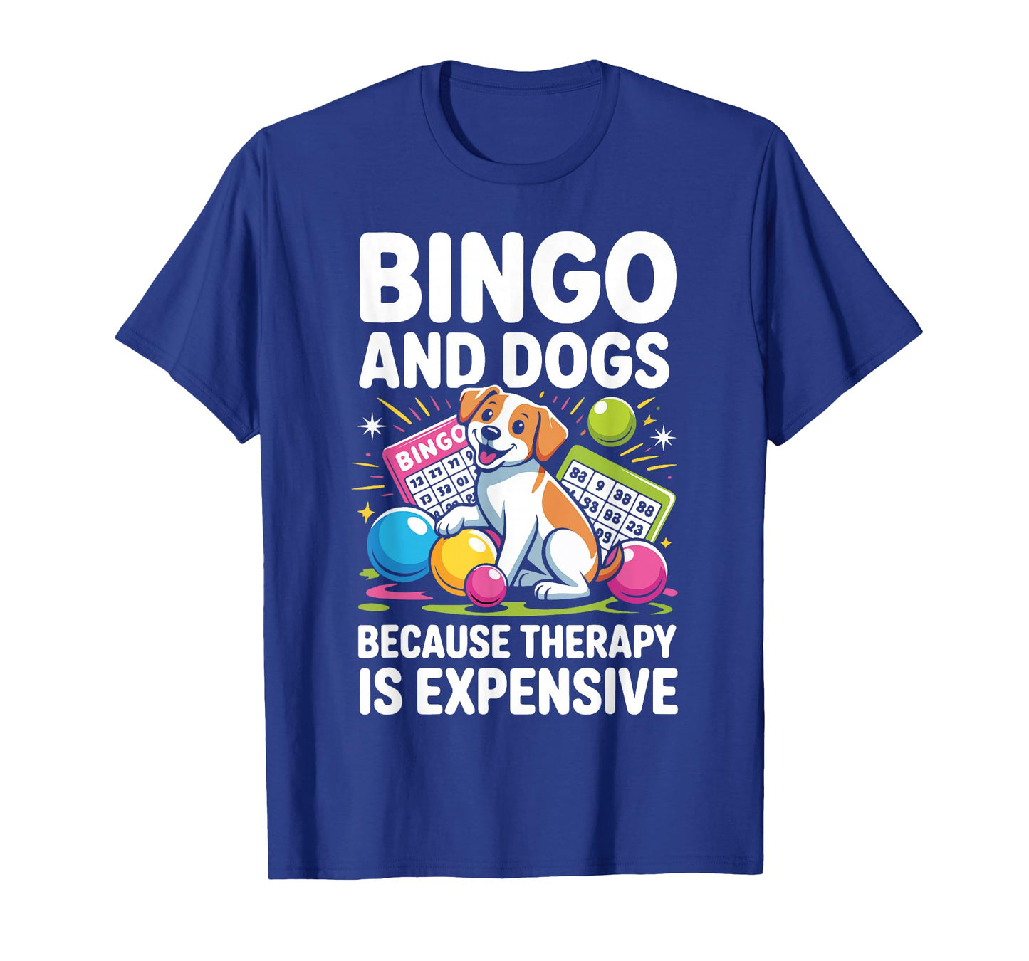 Bingo Player Dog Bingo and Dogs Because Therapy is Expensive T-Shirt