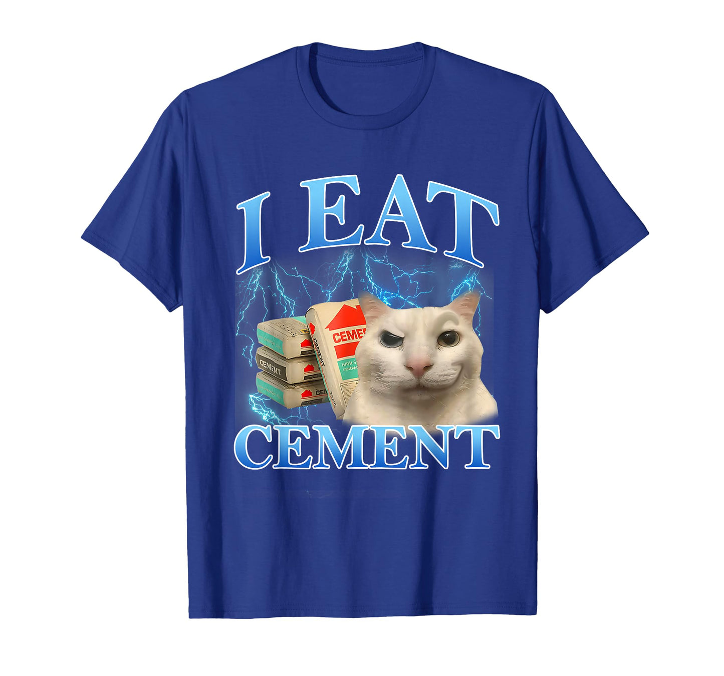 I Eat Cement Funny Cat Meme Men Women Cat Lover Humor T-Shirt