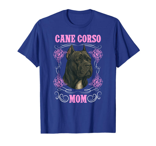 Cane Corso Mom Cane Corso Owner Cane Corso Lover T-Shirt