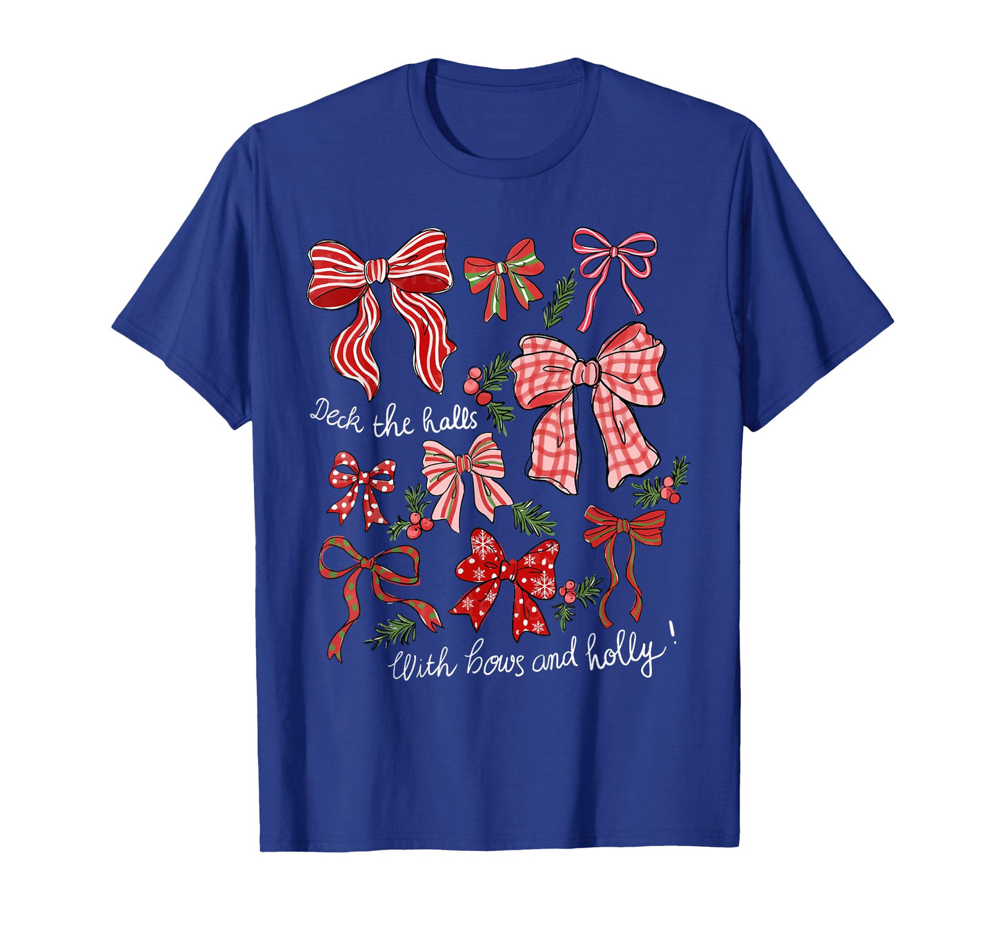 Deck The Halls with Bows & Holly Merry Christmas Holiday T-Shirt