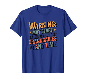 Grandma's Caution May Talk About Grandbabies Anytime T-Shirt
