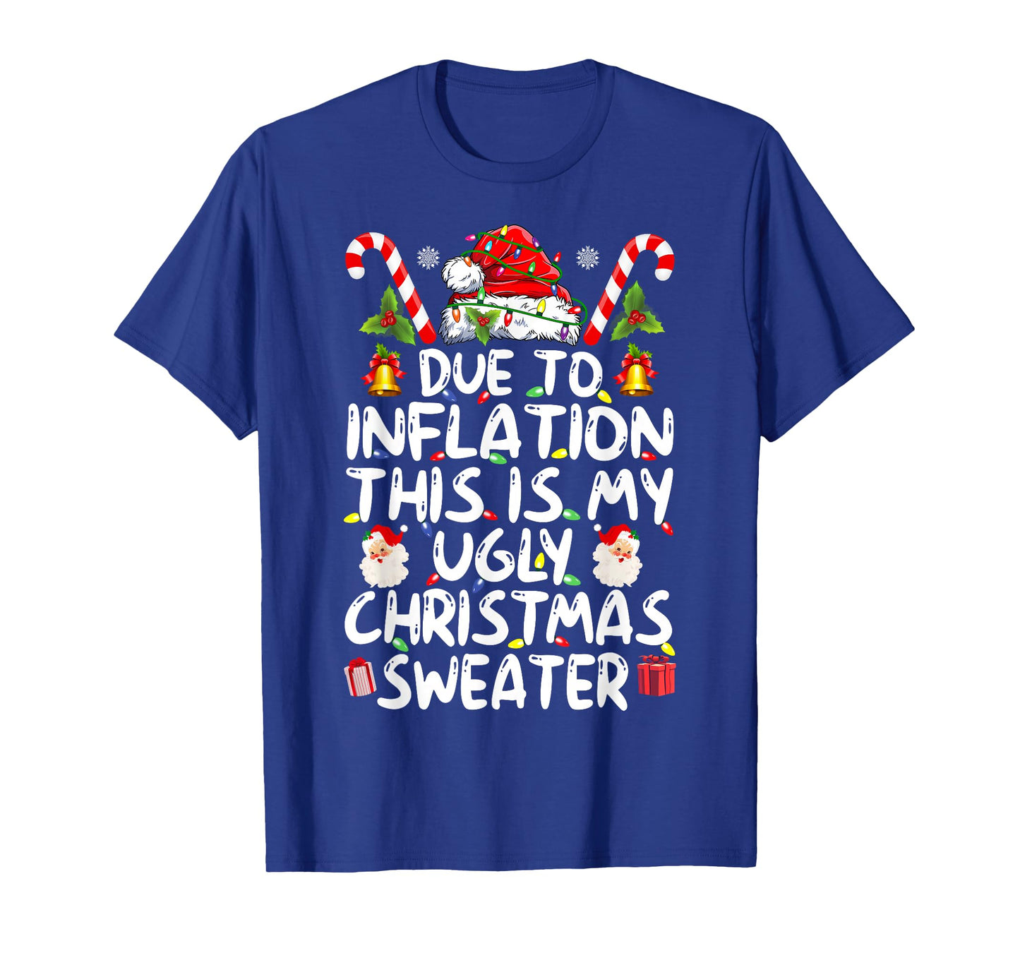 Funny Due to Inflation This is My Ugly Sweater for Christmas T-Shirt