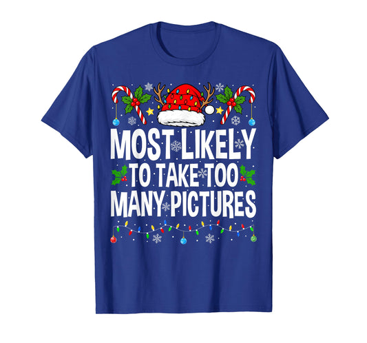 Most Likely to Take Too Many Pictures Matching Christmas T-Shirt