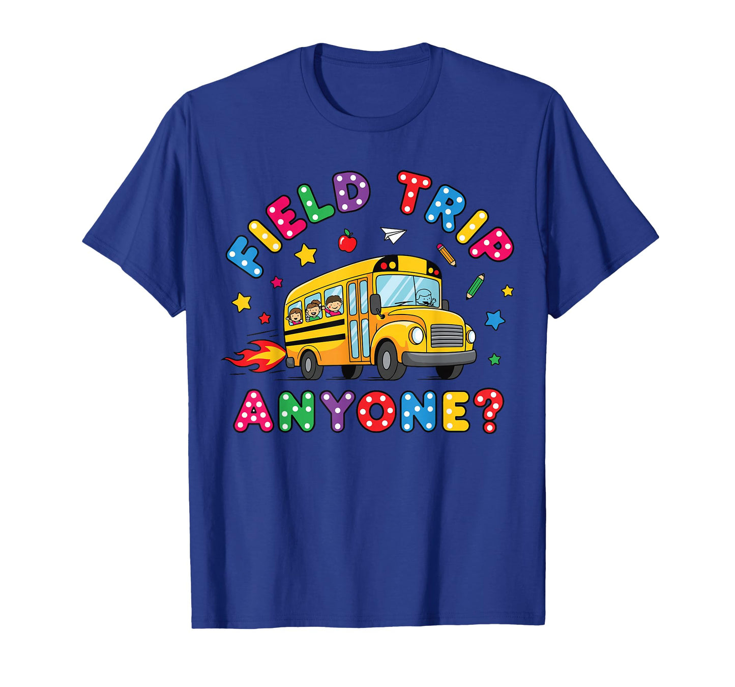 Field Trip Anyone School Bus Driver Field Day Funny Driver T-Shirt