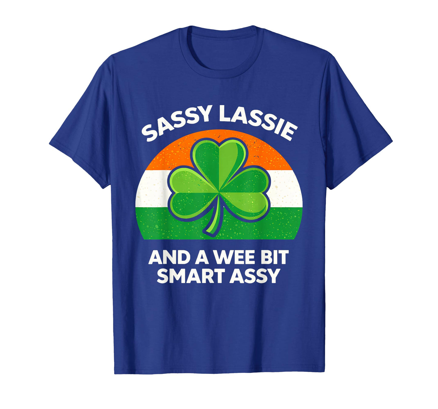 Sassy Lassie St Patrick’s Day Sassy Lass Irish Girl Womens T-Shirt