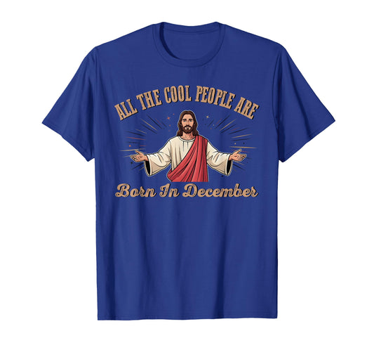 All Cool People are Born in December Birthday Christmas T-Shirt