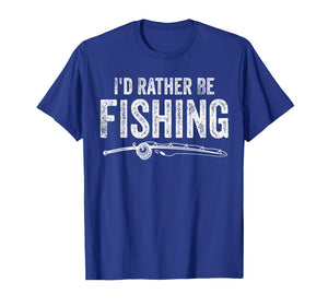 I’d Rather Be Fishing Funny Fisherman Quote T-Shirt