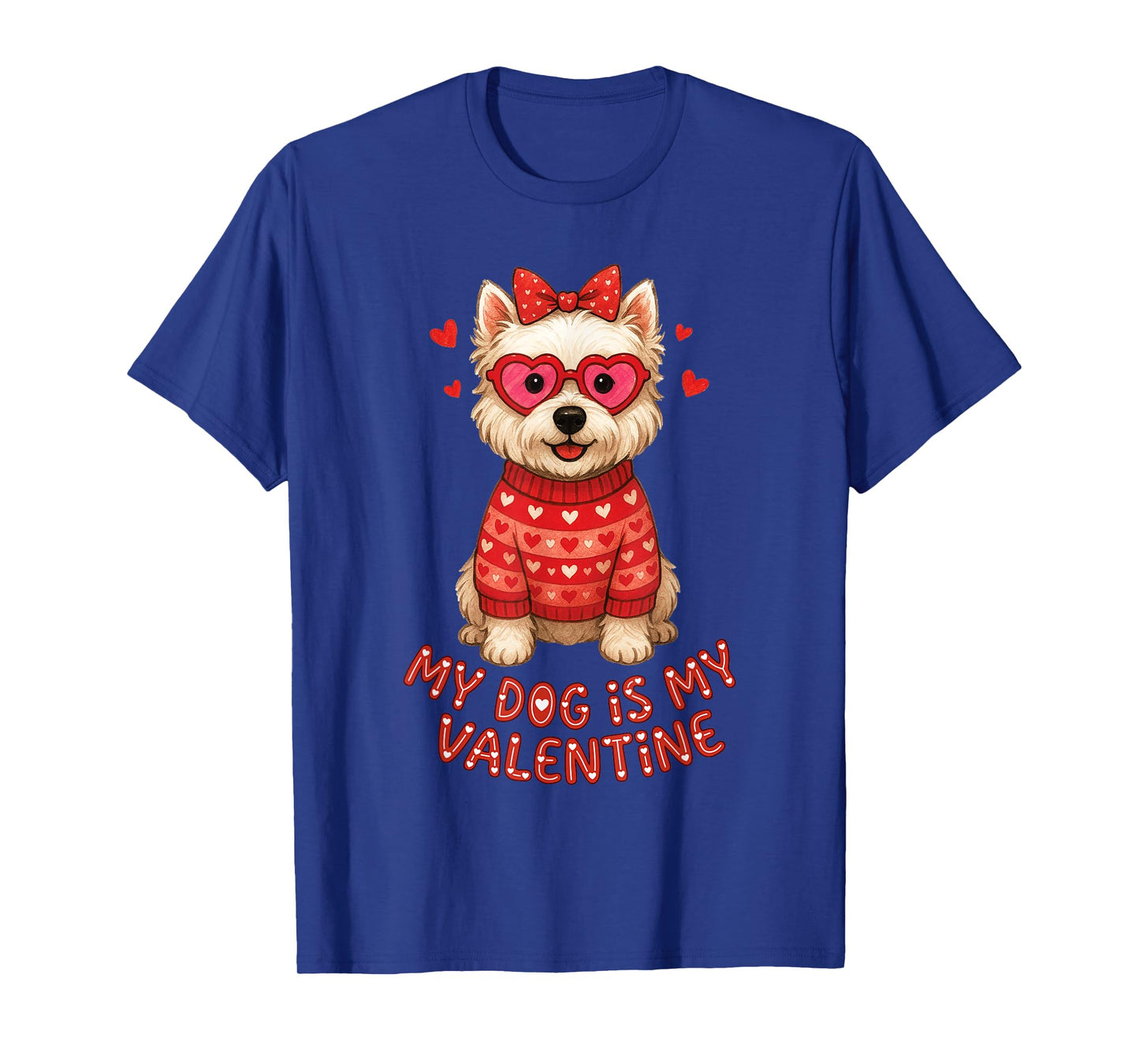 My Dog is My Valentine Westie Heart Glasses Puppy Love Cute T-Shirt