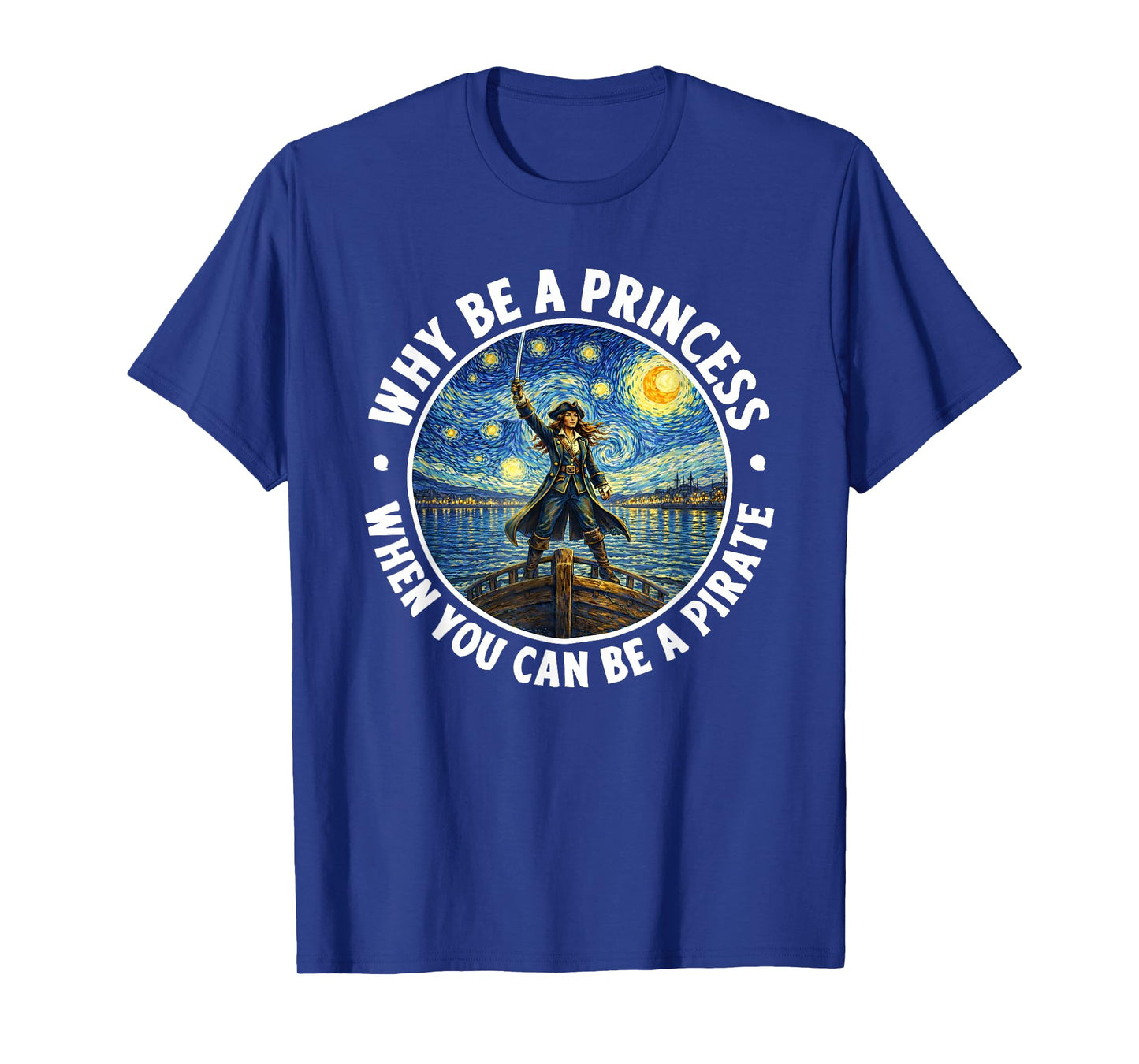 Why Be a Princess When You Can Be a Pirate Swirly Night T-Shirt