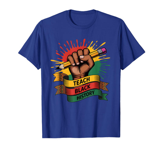 Teach Black History Teacher BHM T-Shirt
