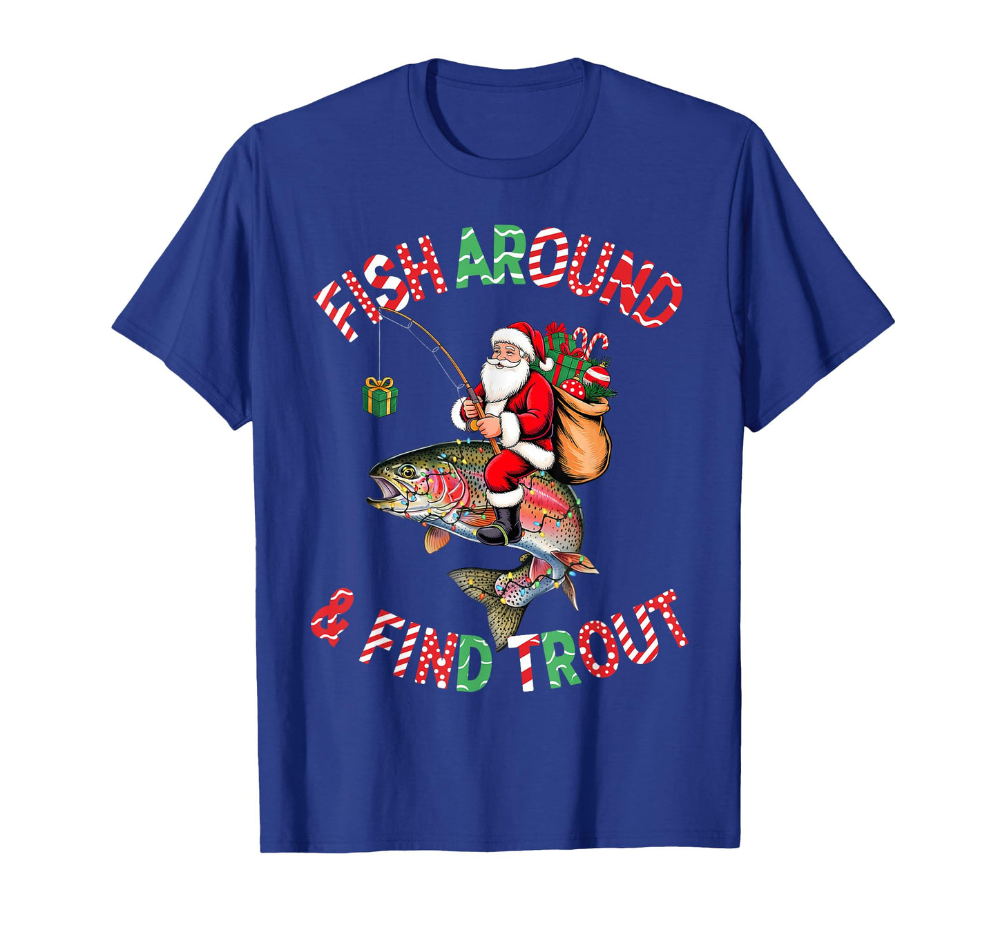 Fish Around Find Trout, Funny Fisherman Fishing Christmas T-Shirt