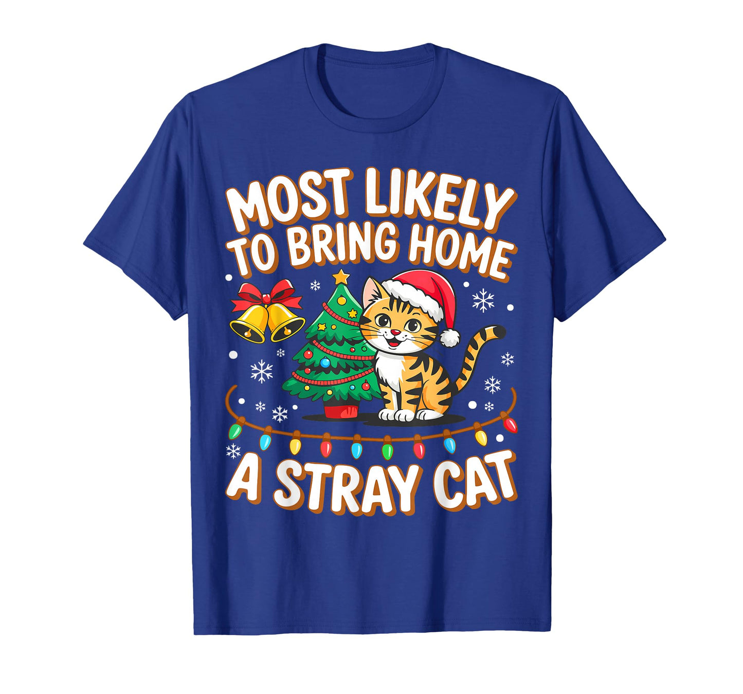 Most Likely to Bring Home A Stray Cat Shirt Family Christmas T-Shirt