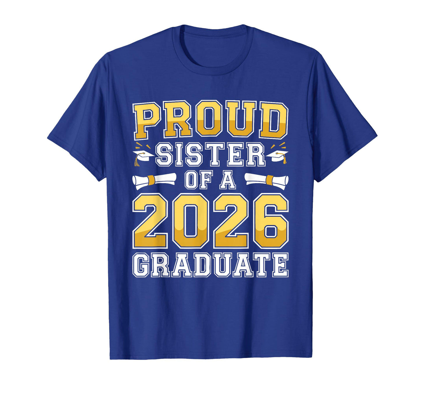 Proud Sister of A 2026 Graduate Shirt Class 2026 Graduation T-Shirt