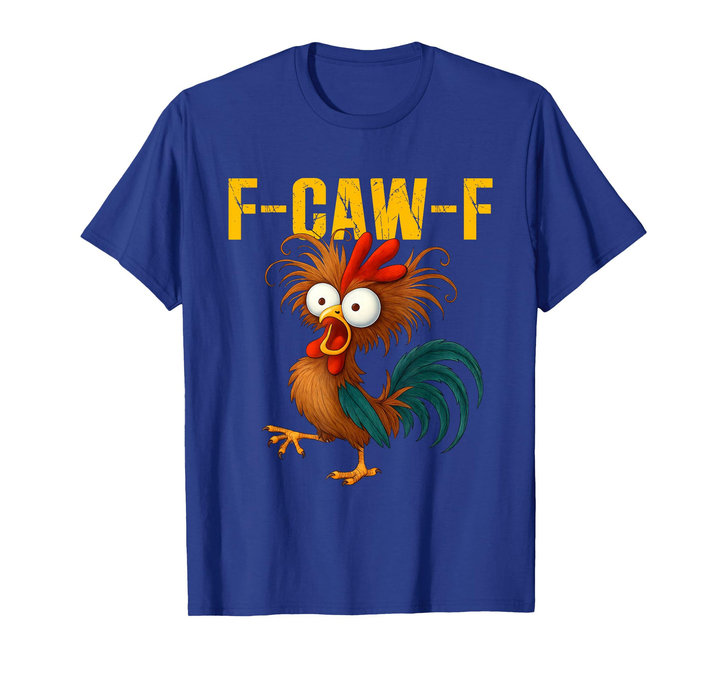 Funny Rooster Meme F-Caw-F Funny Chicken Humor Quote T-Shirt