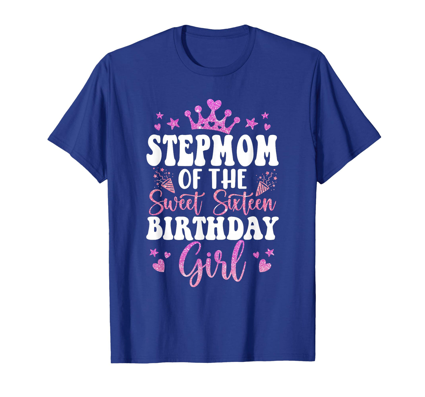 Stepmom of The Sweet Sixteen Bday Girl 16th Pink Crown T-Shirt