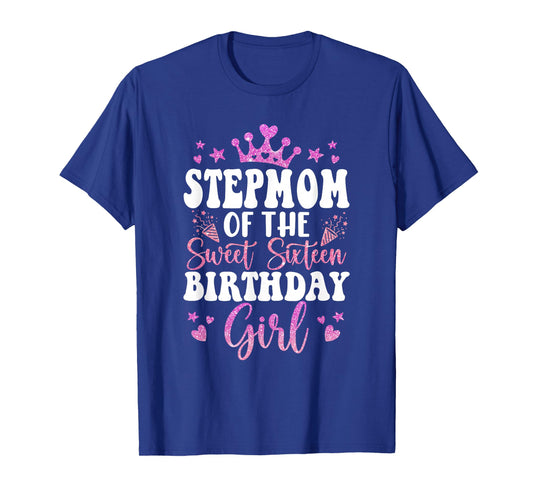 Stepmom of The Sweet Sixteen Bday Girl 16th Pink Crown T-Shirt