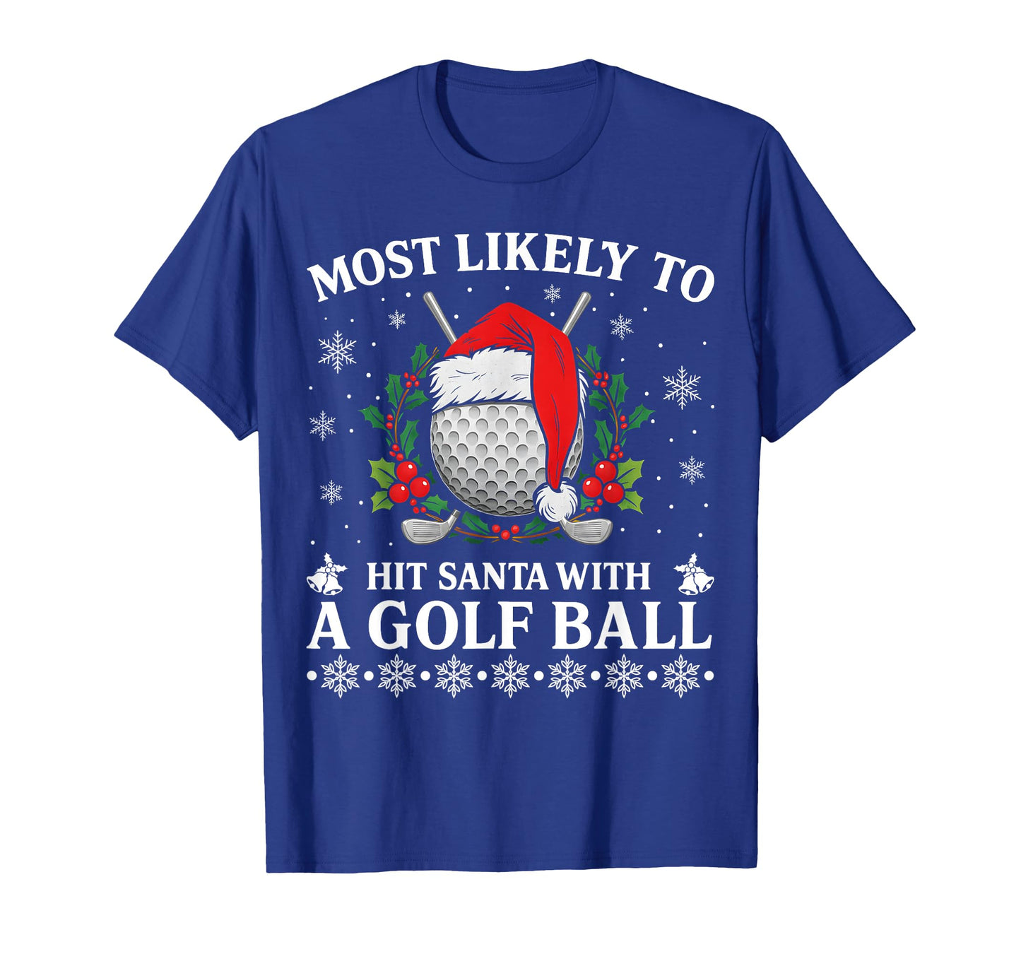Most Likely to Hit Santa with A Golf Ball Christmas Pajamas T-Shirt