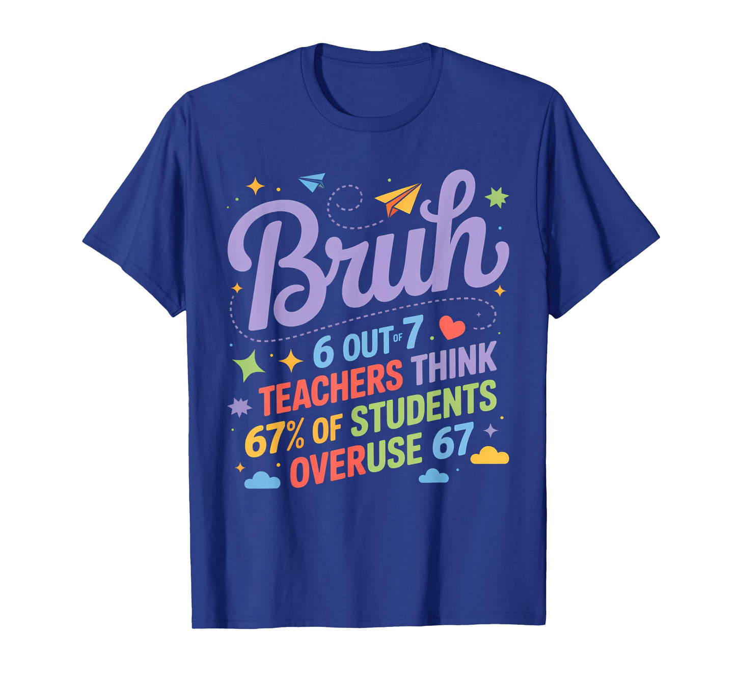 Bruh 67 Teachers Meme Funny School Quote T-Shirt