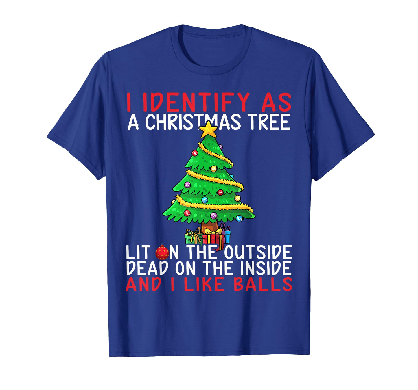 I Identify As A Christmas Tree Lit On The Outside The Inside T-Shirt