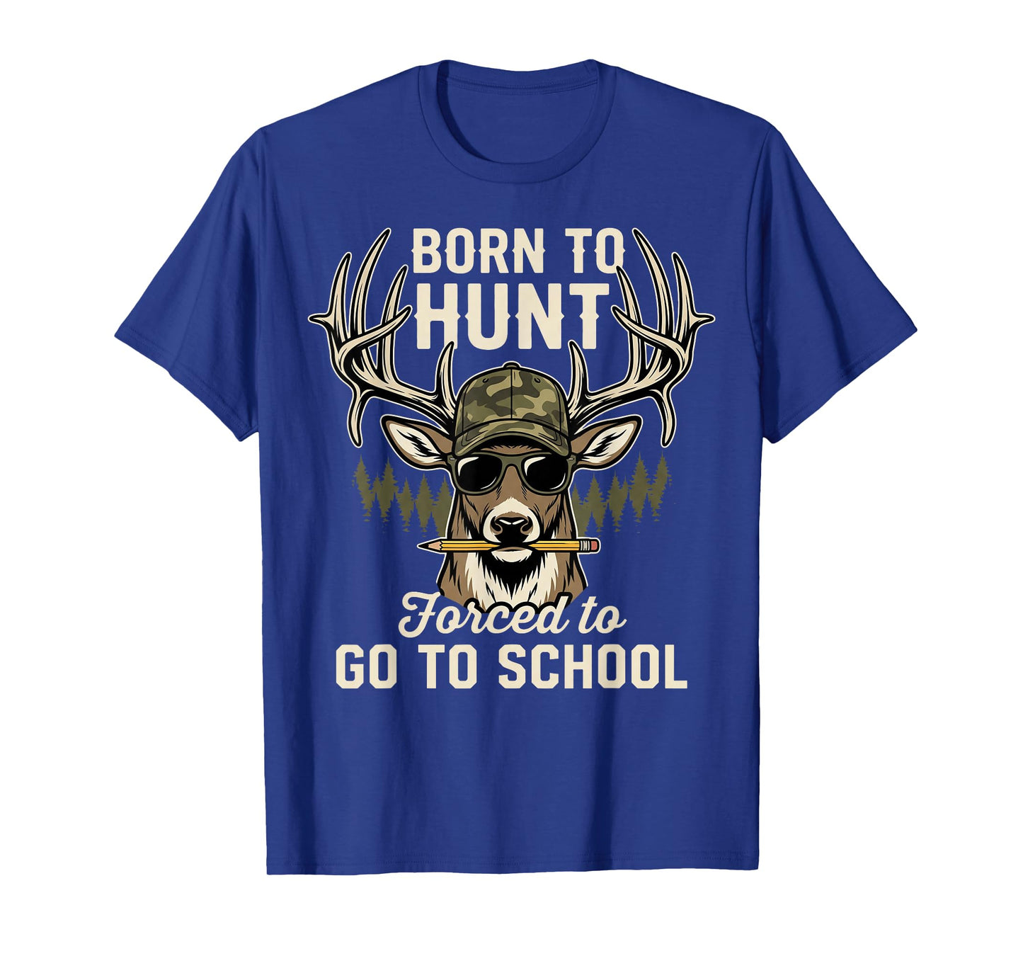 Camo Deer Hunting Boy Men Born Hunt Forced Go School Funny T-Shirt